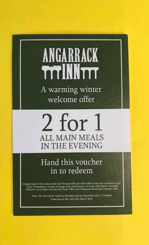 We are running a 2 for 1 offer on main meals in the evening, between now and the end of March. Just print off this voucher below
